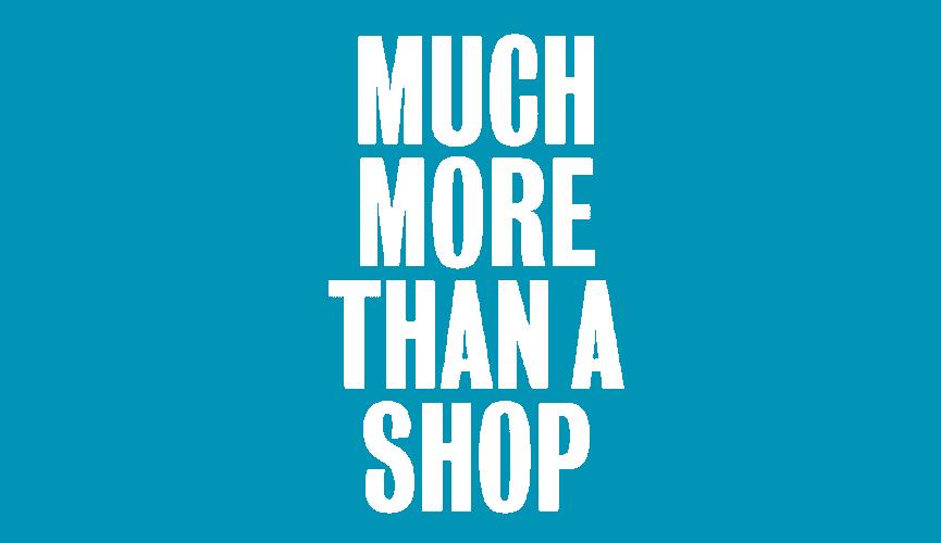 Much more than a shop